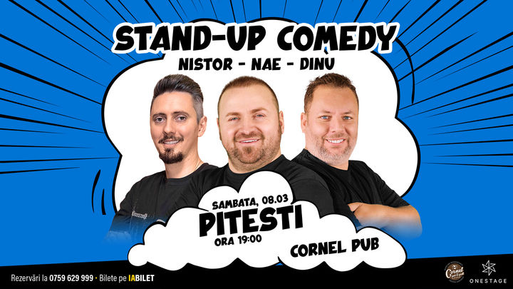 Pitesti: Stand-up cu Nae Nicolae, Bogdan Nistor si Gabriel Dinu