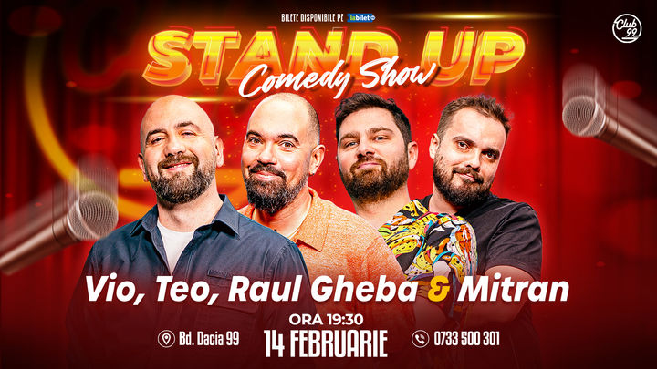 Stand up Comedy cu Vio, Teo, Raul Gheba & Mitran la Club 99