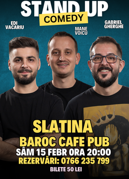 Slatina: Stand Up Comedy | Gabriel Gherghe, Mane Voicu și Edi Vacariu