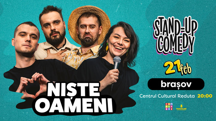 Brașov: Stand-up Comedy cu Mirică, Luiza, Mitran și Virgil | Niște Oameni