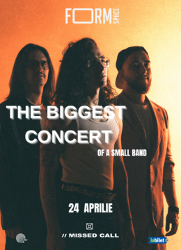 Cluj: THE BIGGEST CONCERT OF A SMALL BAND by Missed Call • 24 aprilie