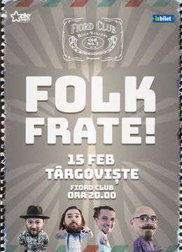 Târgoviște: Concert Folk Frate