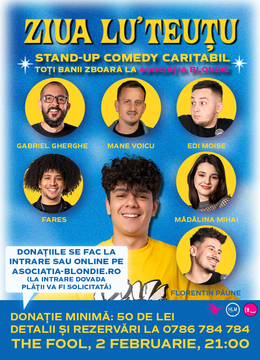 The Fool: Ziua lui Teuțu Stand-up comedy caritabil cu Teo Ioniță, Mane Voicu, Gabriel Gherghe, Edi Moise, Mădălina Mihai, Fares Ibrahim și Florentin Păune