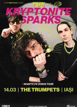 Iasi: The Kryptonite Sparks • Lansare de single: Noapte pe Venus •