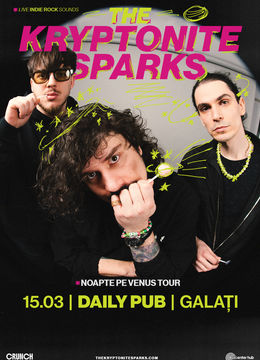 Galati: The Kryptonite Sparks • Lansare de single: Noapte pe Venus • Galati • 15 martie