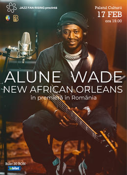 Bistrița: Concert de Jazz: Alune Wade - New African Orleans (Quintet)