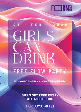 Girls Can Drink: Free Flow Party at FORM Space