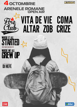 Fire Club: COMA, VITA de VIE, Altar, Zob si Crize #WhereWeAllGrewUp