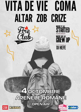 Fire Club: COMA, VITA de VIE, Altar, Zob si Crize #WhereWeAllGrewUp