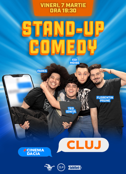 Cluj: Stand-up Comedy cu Eduard Moise, Florentin Păune,Teo Ioniță și Fares