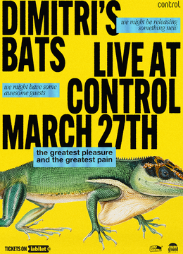 Dimitri's Bats live în Control | 27 martie 2025