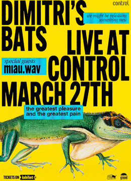 Dimitri's Bats live în Control | 27 martie 2025