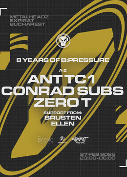 8 Years of B:pressure • Metalheadz Night w. Ant TC1, Conrad Subs, Zero T • 27.02