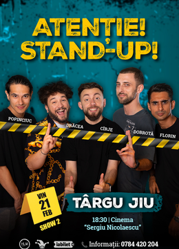 Târgu Jiu - 18:30 - Stand-up comedy cu Drăcea, Cîrje, Florin, Dobrotă și Popinciuc