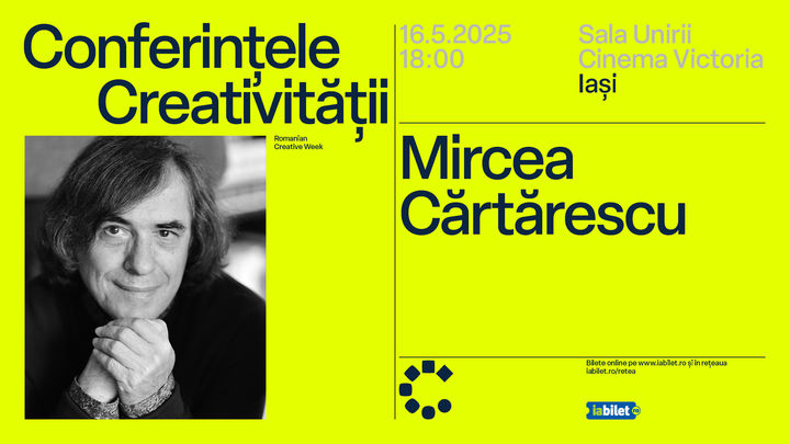 Iasi: Conferințele Creativității: Mircea Cărtărescu “Despre Literatură”