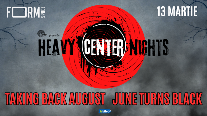 Cluj-Napoca: HeavyCenter Nights • Taking Back August / June Turns Black •