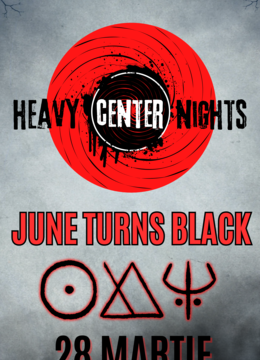 Sibiu: HeavyCenter Nights • June Turns Black •