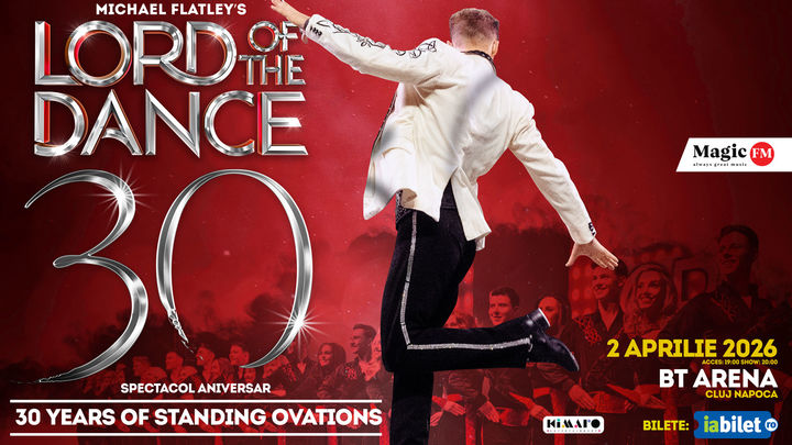 Cluj-Napoca: Lord of the Dance: 30th Anniversary Tour – Spectacol aniversar