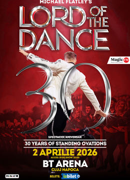 Cluj-Napoca: Lord of the Dance: 30th Anniversary Tour – Spectacol aniversar