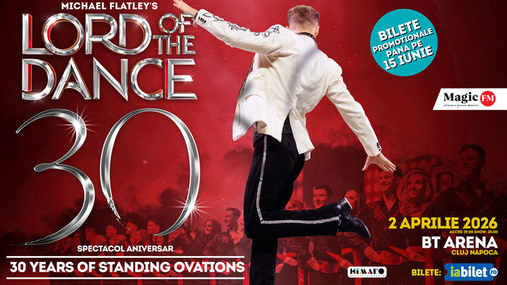 Cluj-Napoca: Lord of the Dance: 30th Anniversary Tour – Spectacol aniversar