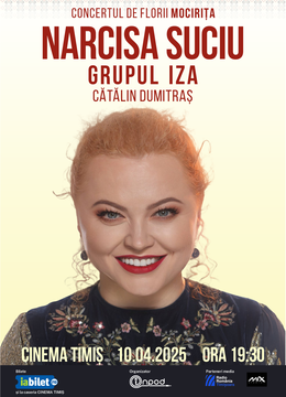 Timișoara: Mocirița - Narcisa Suciu invitați Grupul IZA și Cătălin Dumitraș (Concert de Florii)