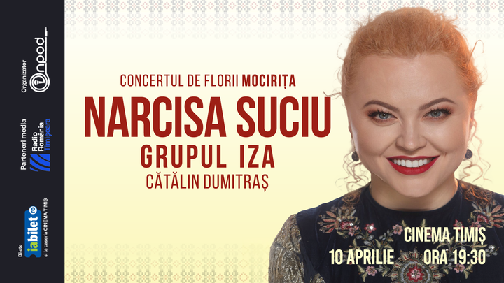 Timișoara: Mocirița - Narcisa Suciu invitați Grupul IZA și Cătălin Dumitraș (Concert de Florii)