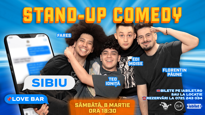 Sibiu: Stand-up Comedy cu Eduard Moise, Florentin Păune,Teo Ioniță și Fares