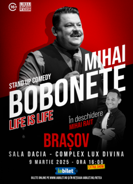 Brașov: Mihai Bobonete - Life is Life - Turneu National 2025 - EXTRA SHOW