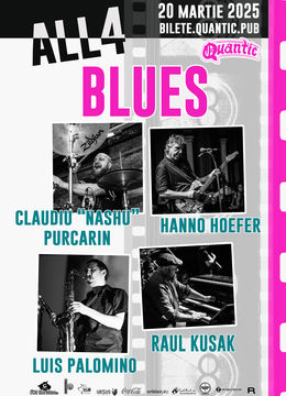 All 4 Blues cu:	Hanno Hoefer, Raul Kusak, Claudiu Purcarin si Luis Angel Palomino Tuero