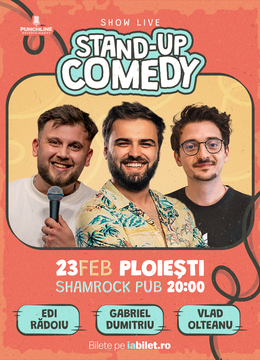 Ploiești: Stand-Up Comedy cu Edi Rădoiu, Gabriel Dumitriu și Vlad Olteanu