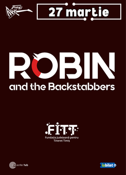 Timisoara: Robin and The Backstabbers