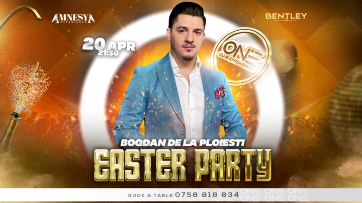 Easter Party - invitat special Bogdan de la Ploiesti