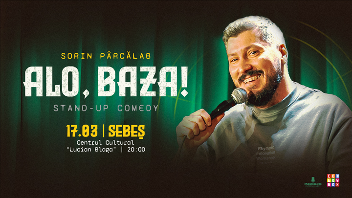 Sebeș: Stand-Up Comedy cu Sorin Pârcălab "Alo, baza!"