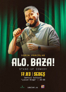 Sebeș: Stand-Up Comedy cu Sorin Pârcălab "Alo, baza!"