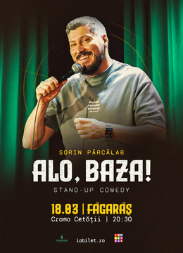 Făgăraș: Stand-Up Comedy cu Sorin Pârcălab "Alo, baza!"