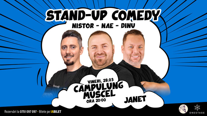 Câmpulung: Stand-up cu Nae Nicolae, Bogdan Nistor si Gabriel Dinu