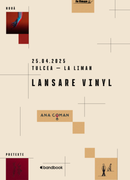 Tulcea: Ana Coman • Lansare vinyl „Nouă pretexte să nu mă uiți”