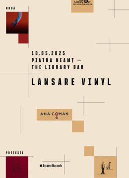 Piatra Neamt: Ana Coman • Lansare vinyl „Nouă pretexte să nu mă uiți”