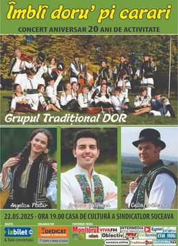 Suceava: Grupul Tradițional DOR – concert aniversar 20 de ani de activitate - ,,Îmblî doru' pi carari”