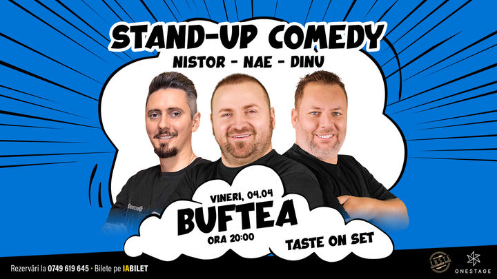 Buftea: Stand-up cu Nae Nicolae, Bogdan Nistor si Gabriel Dinu