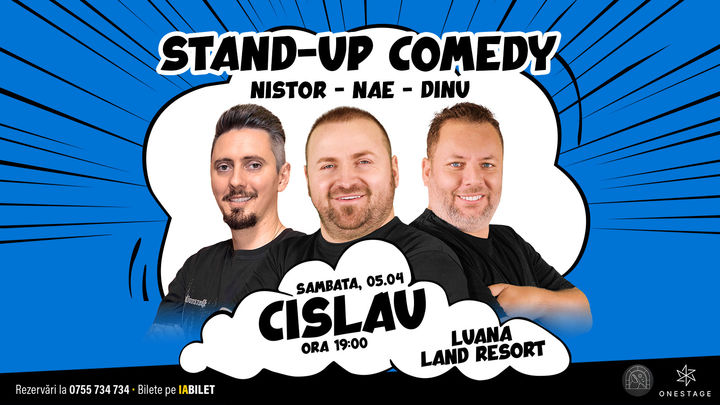 Cislău: Stand-up cu Nae Nicolae, Bogdan Nistor si Gabriel Dinu