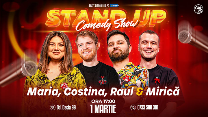 Stand up Comedy cu Maria Popovici, Tudor Costina, Raul Gheba & Mirică la Club 99