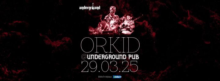 Iasi: Orkid @Underground Pub