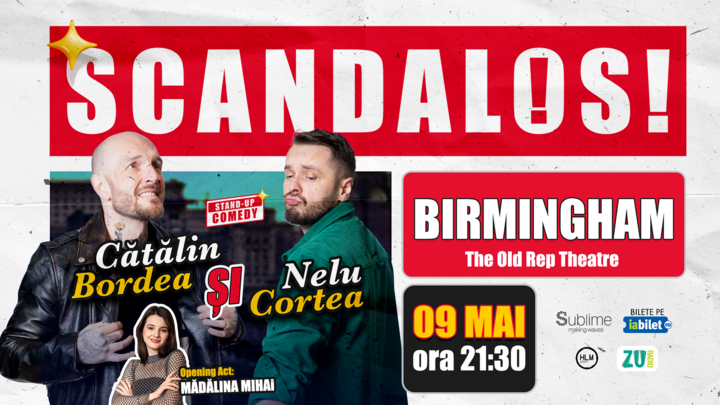 Birmingham: Stand-up Comedy cu Bordea, Cortea și Madalina Mihai - “Scandalos" - ora 21:30