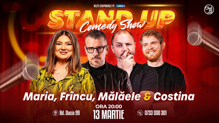 Stand up Comedy cu Maria Popovici, Frînculescu, Mălăele & Tudor Costina la Club 99