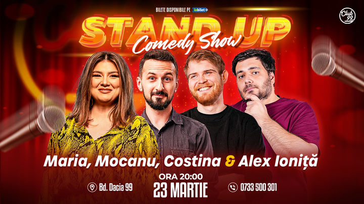 Stand up Comedy cu Maria Popovici, Mocanu, Costina & Alex Ioniță la Club 99