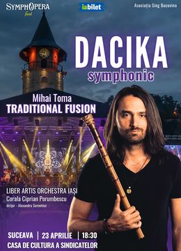 Suceava: SymphOpera Fest 2025 - Traditional Fusion - Dacika Symphonic