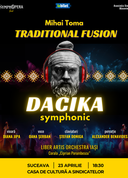 Suceava: SymphOpera Fest 2025 - Traditional Fusion - Dacika Symphonic