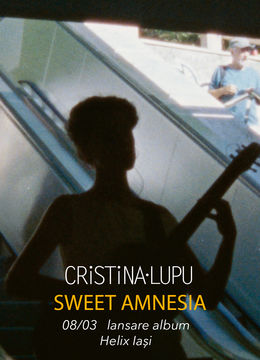 Iasi: Cristina Lupu • Lansare album „Sweet Amnesia”