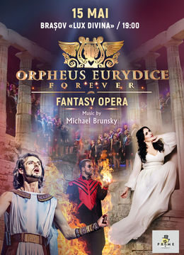 Brasov: Fantasy Opera „Orfeu și Euridice pentru totdeauna”